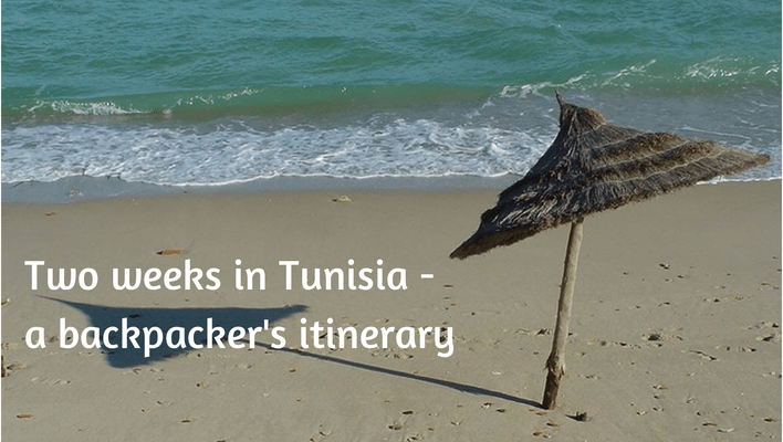 Tunisia - a two week itinerary for backpackers