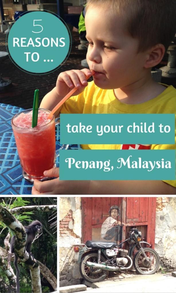 5 reasons Penang is a great place to take a three-year-old child