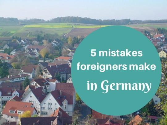 5 mistakes foreigners make in Germany