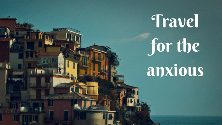 Travel for the anxious