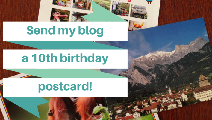Send my blog a postcard for its 10th birthday - Not A Ballerina