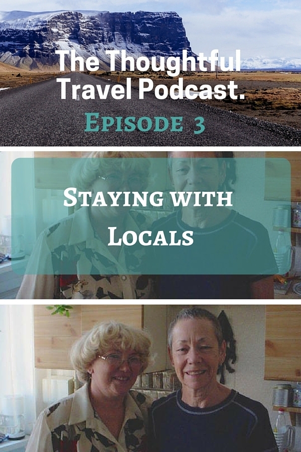 The Thoughtful Travel Podcast Episode 3 - Staying with Locals