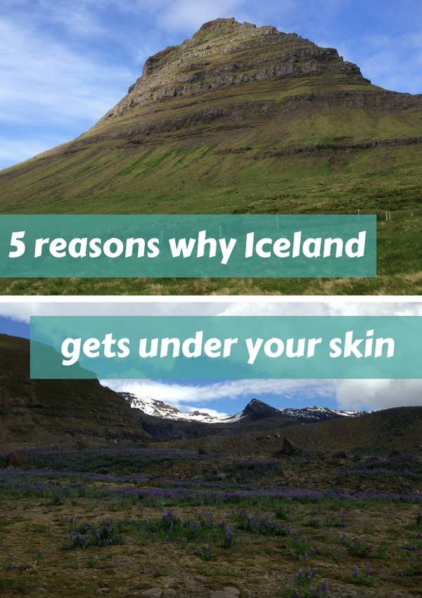 5 reasons Iceland gets under your skin