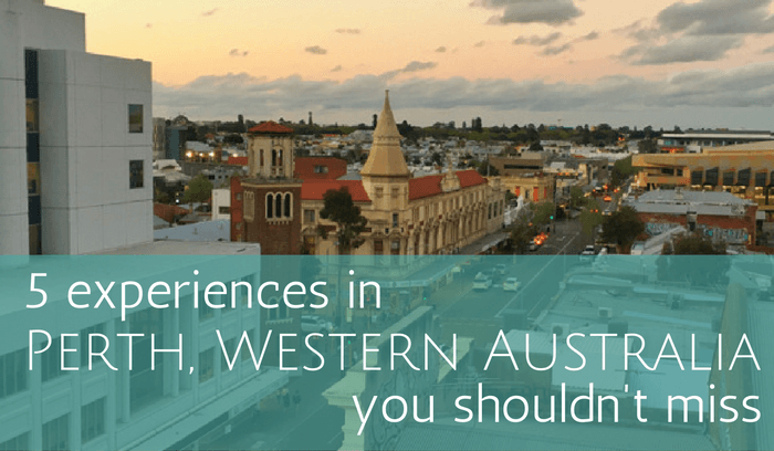 5 experiences in Perth, Western Australia you should not miss