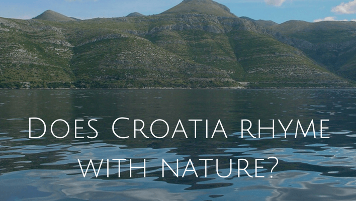 Does Croatia Rhyme With Nature