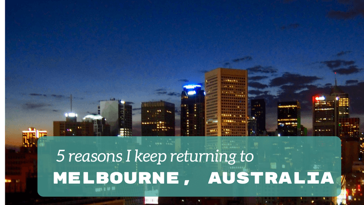 5 reasons to return to Melbourne in Australia