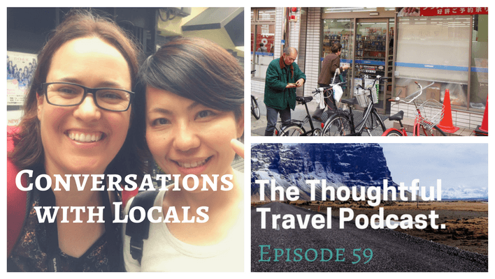 Conversations with Locals - Episode 59_ The Thoughtful Travel Podcast