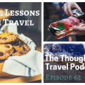 Foodie Lessons from Travel - Episode 62_ The Thoughtful Travel Podcast