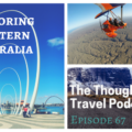 Exploring Western Australia - Episode 67_ The Thoughtful Travel Podcast