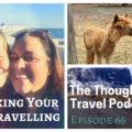 On Taking Your Kids Travelling - Episode 66_ The Thoughtful Travel Podcast