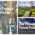 When Things Go Wrong - Episode 73 The Thoughtful Travel Podcast