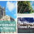 The Unstoppable Urge to Travel - Episode 77 - The Thoughtful Travel Podcast