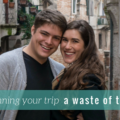Is planning your trip a waste of time and more lessons from travel