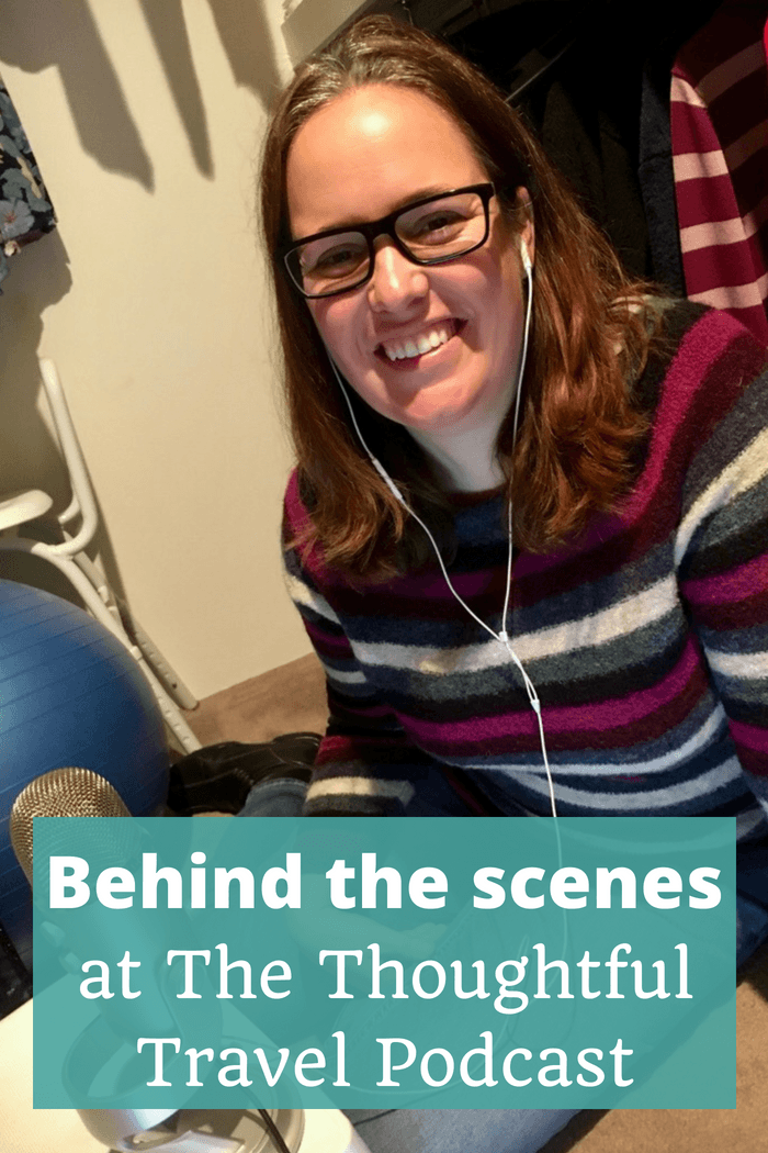 Behind the Scenes at The Thoughtful Travel Podcast - Episode 100