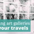 Visiting Art Galleries on Your Travels - The Thoughtful Travel Podcast Episode 105