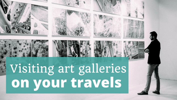 Visiting Art Galleries on Your Travels - The Thoughtful Travel Podcast Episode 105