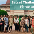 Secret Thailand Phrae and Nan - The Thoughtful Travel Podcast Episode 111