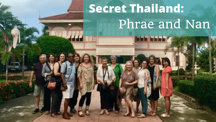 Secret Thailand Phrae and Nan - The Thoughtful Travel Podcast Episode 111