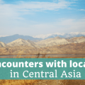 Encounters with Locals in Central Asia - The Thoughtful Travel Podcast Episode 195