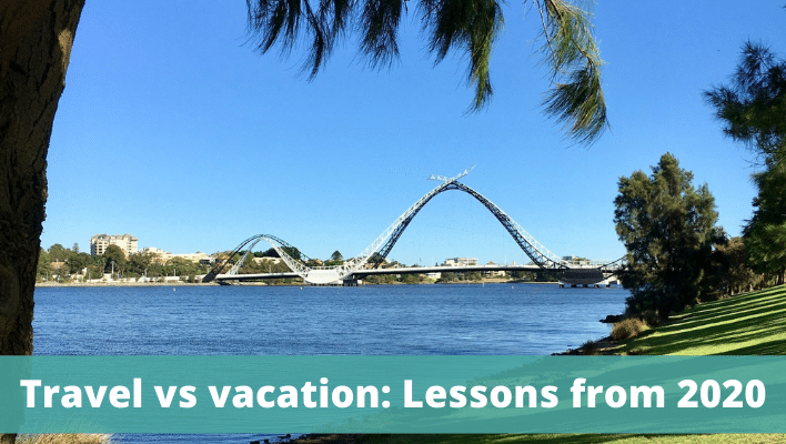 Travel vs vacation lessons from 2020 - The Thoughtful Travel Podcast