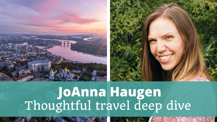 JoAnna Haugen Thoughtful travel deep dive Episode 243
