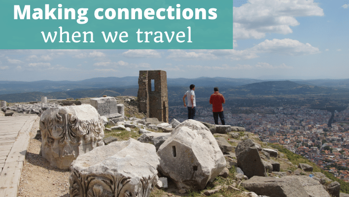 Making connections when we travel - The Thoughtful Travel Podcast Episode 258