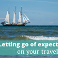 Letting go of expectations on Your Travels: Episode 284 of The Thoughtful Travel Podcast - The Thoughtful Travel Podcast Episode 268