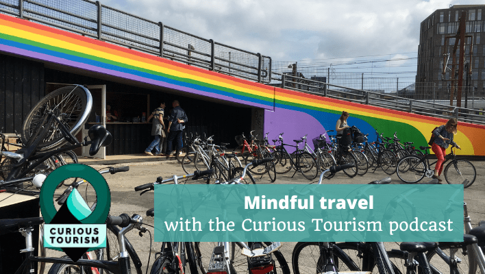 Mindful Travel with Curious Tourism Episode 335 of The Thoughtful Travel Podcast